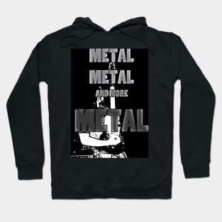 Metal, Metal, and More Metal Hoodie